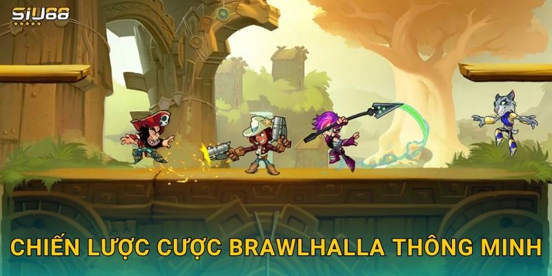 Chiến lược cược Brawlhalla thông minh