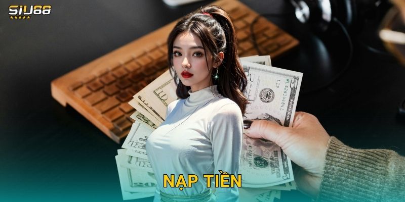 Nạp Tiền Siu88 - Giao Dịch Nhanh Chỉ 1 Phút 1 Nạp Tiền Siu88 – Giao Dịch Nhanh Chỉ 1 Phút