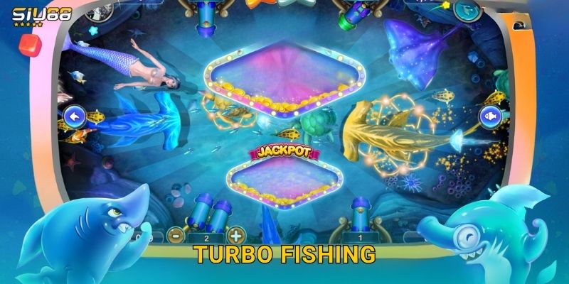 Turbo Fishing Siu88 – Bắn Cá Tốc Độ Đổi Thưởng Khủng