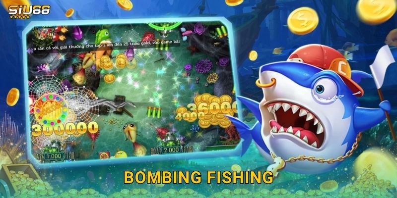 Bombing Fishing Siu88 - Bom Tấn Săn Cá Bùng Nổ 7 Bombing Fishing Siu88 – Bom Tấn Săn Cá Bùng Nổ