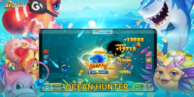 Ocean Hunter Siu88 - Thợ Săn Đại Dương Huyền Thoại 25 Ocean Hunter Siu88 – Thợ Săn Đại Dương Huyền Thoại